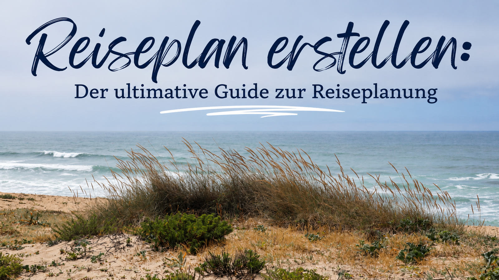 Reiseplan erstellen: Der ultimative Guide zur Reiseplanung